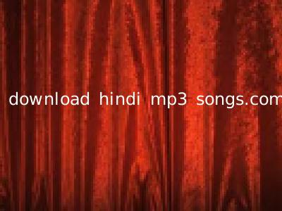 download hindi mp3 songs.com
