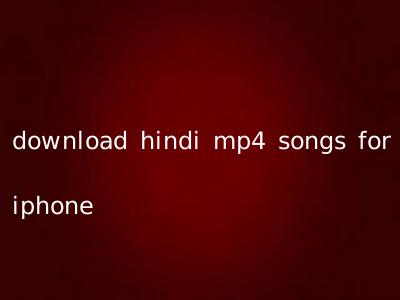 download hindi mp4 songs for iphone