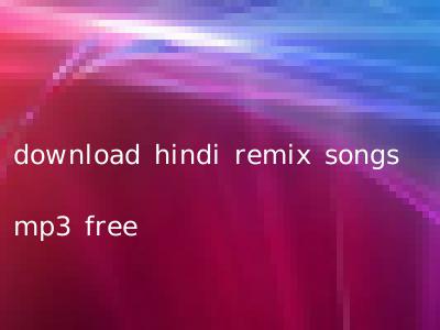 download hindi remix songs mp3 free
