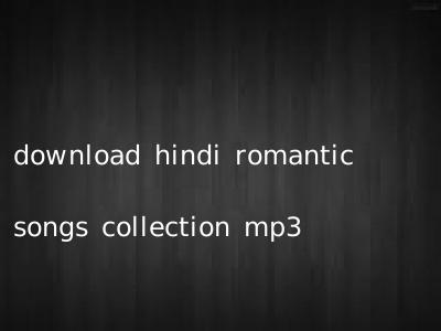 download hindi romantic songs collection mp3