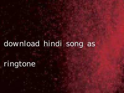 download hindi song as ringtone