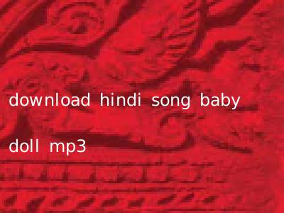 download hindi song baby doll mp3