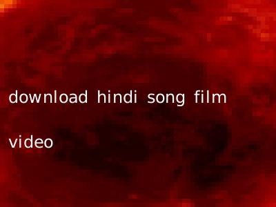 download hindi song film video