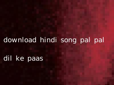 download hindi song pal pal dil ke paas