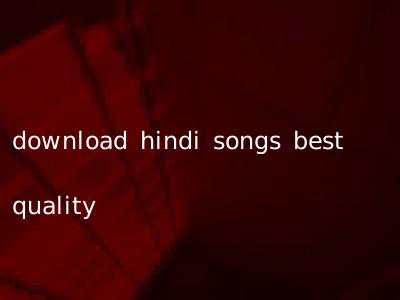 download hindi songs best quality
