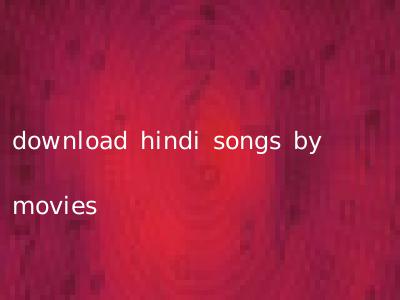 download hindi songs by movies