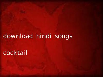 download hindi songs cocktail