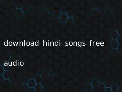 download hindi songs free audio