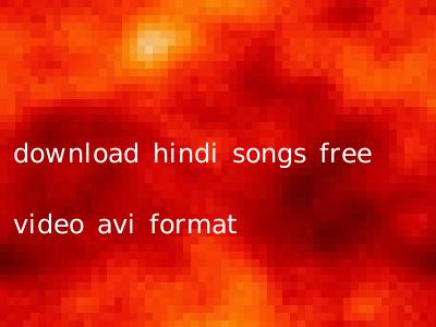 download hindi songs free video avi format