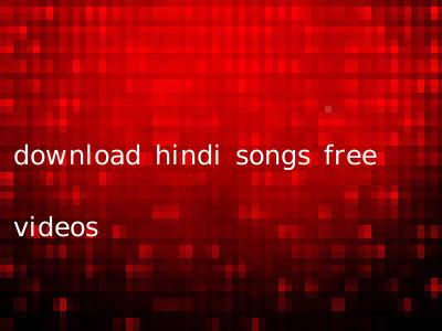 download hindi songs free videos