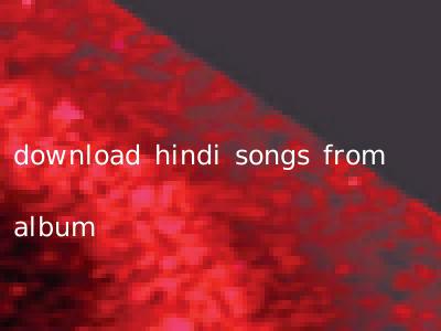 download hindi songs from album