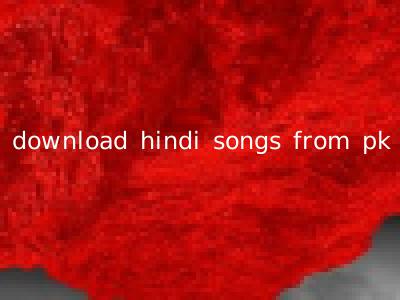 download hindi songs from pk