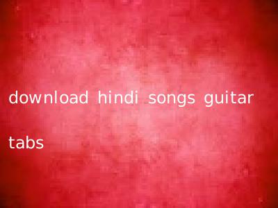 download hindi songs guitar tabs