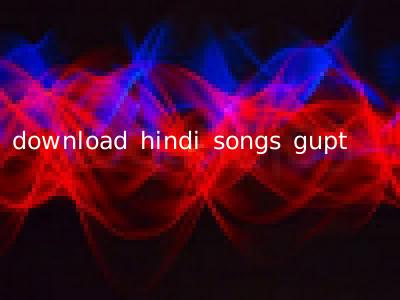 download hindi songs gupt