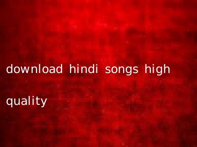 download hindi songs high quality