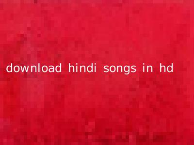 download hindi songs in hd