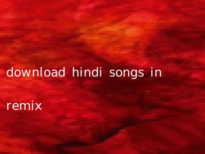download hindi songs in remix