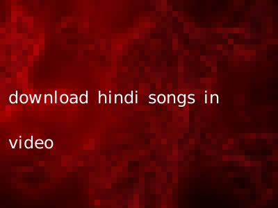 download hindi songs in video