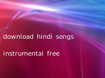 download hindi songs instrumental free