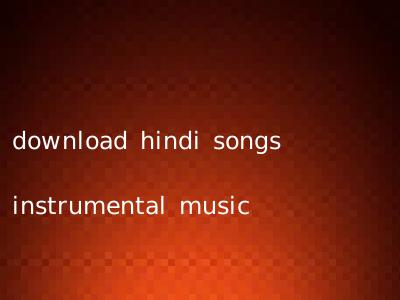 download hindi songs instrumental music