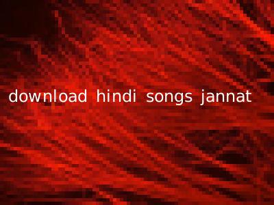 download hindi songs jannat