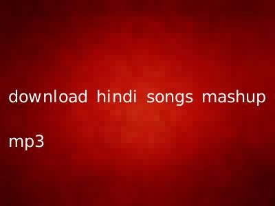 download hindi songs mashup mp3
