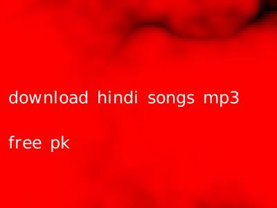 download hindi songs mp3 free pk