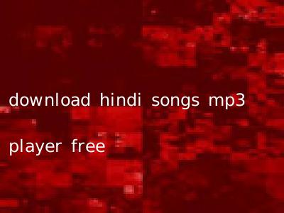 download hindi songs mp3 player free