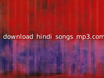 download hindi songs mp3.com