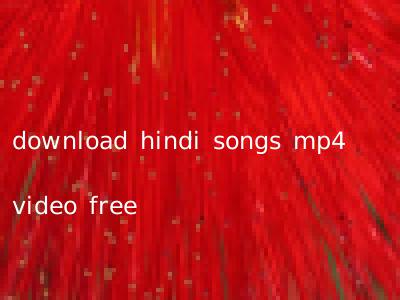 download hindi songs mp4 video free