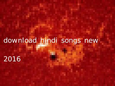 download hindi songs new 2016