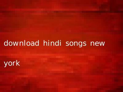 download hindi songs new york