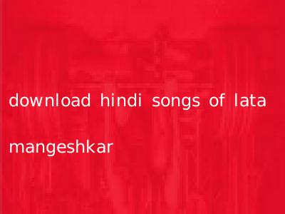 download hindi songs of lata mangeshkar