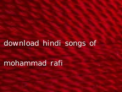 download hindi songs of mohammad rafi