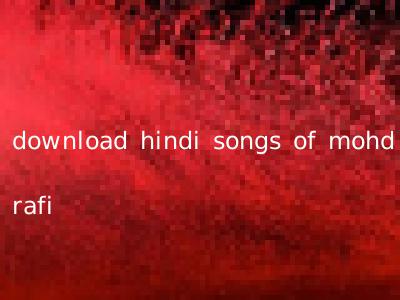download hindi songs of mohd rafi