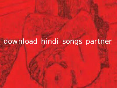 download hindi songs partner