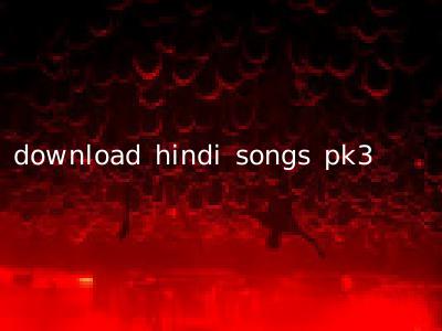download hindi songs pk3