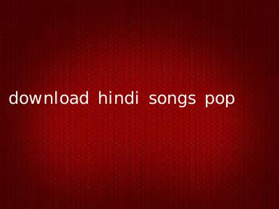 download hindi songs pop