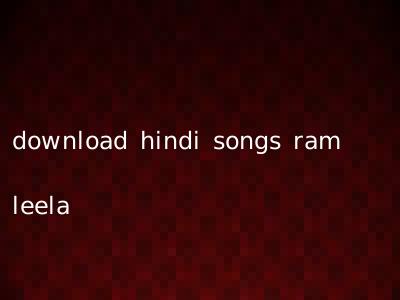 download hindi songs ram leela