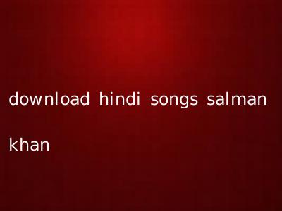 download hindi songs salman khan