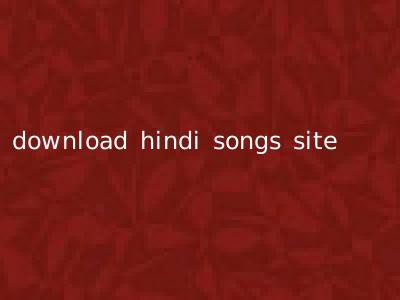 download hindi songs site