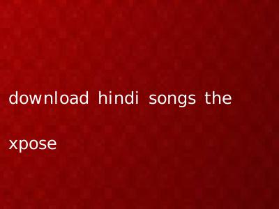 download hindi songs the xpose