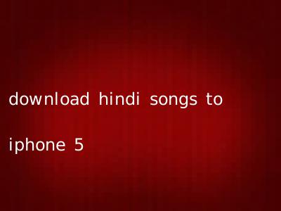 download hindi songs to iphone 5