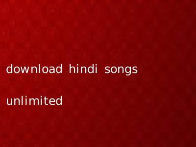 download hindi songs unlimited