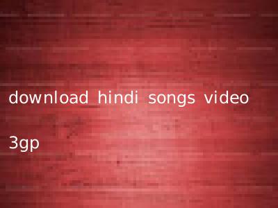 download hindi songs video 3gp