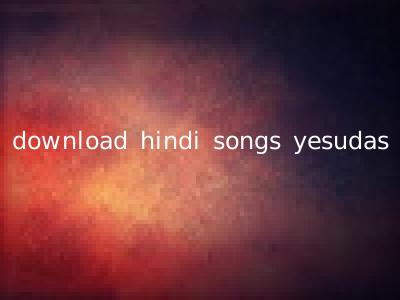 download hindi songs yesudas