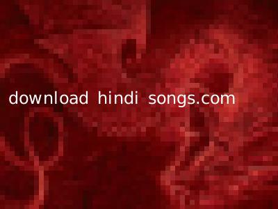 download hindi songs.com