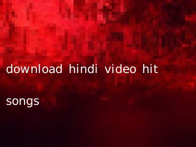 download hindi video hit songs