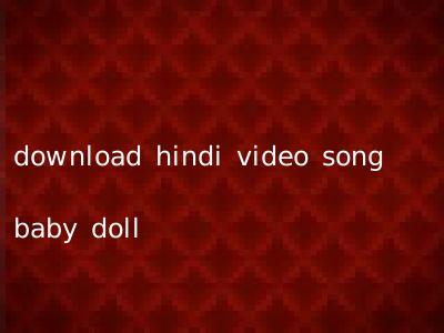download hindi video song baby doll