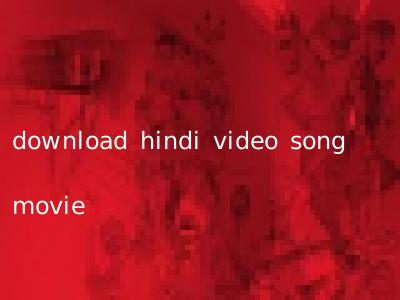 download hindi video song movie